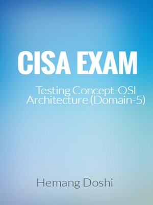 cover image of CISA Exam-Testing Concept-OSI Architecture (Domain-5)